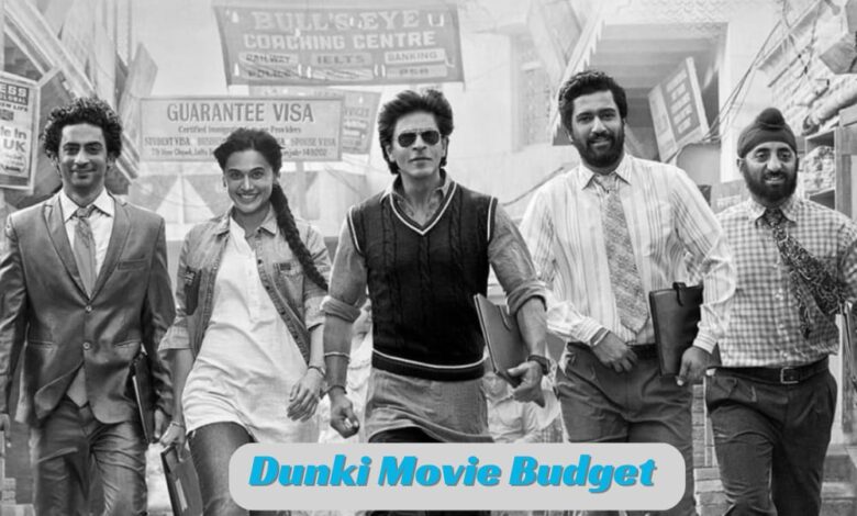 Dunki Budget को जानकर आप हैरान हो जाएंगे